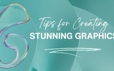 6 Tips for Creating Stunning Graphics